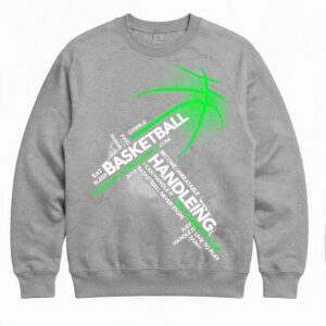 2508260012-Basketball Handling Typography Graphic Apparel Sweatshirt Basketball Handling Typography Sweatshirt